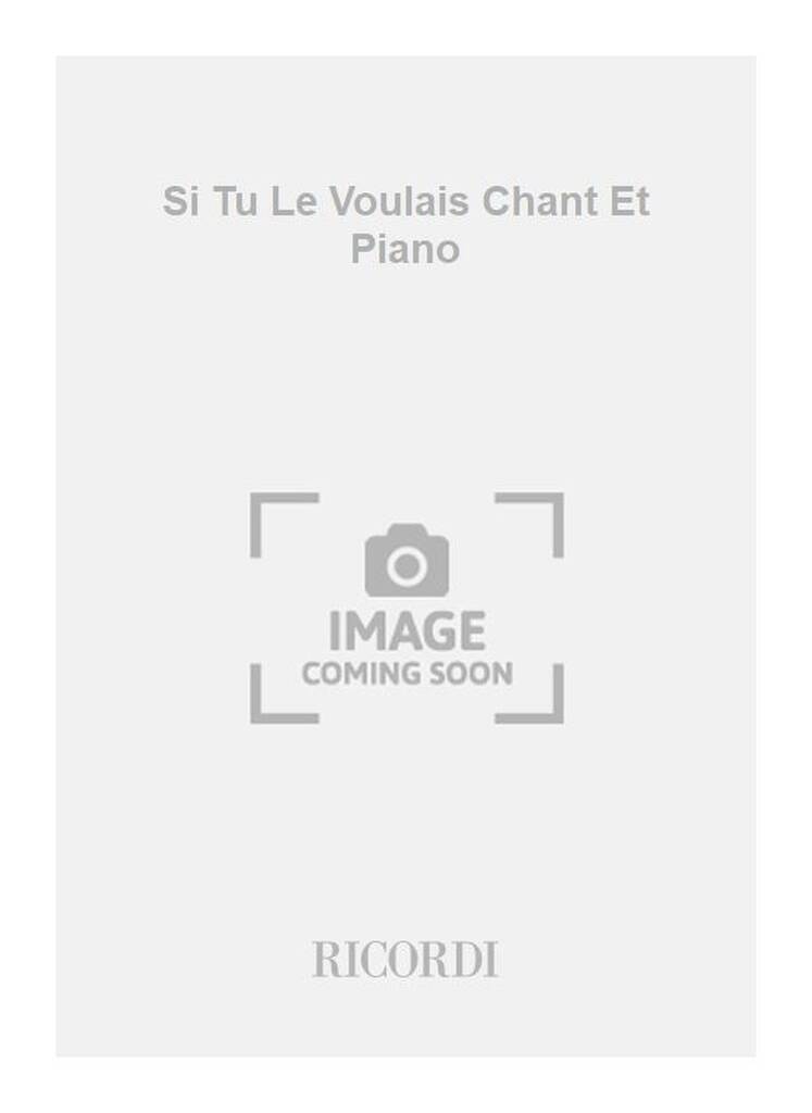 Si Tu Le Voulais Chant Et Piano
